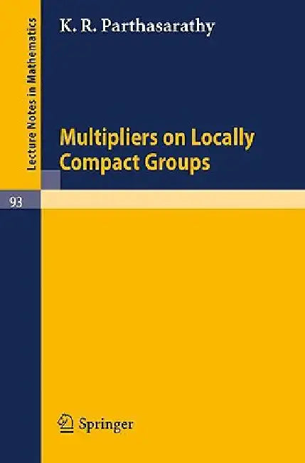 Multipliers on Locally Compact Groups by K. R. Parthasarathy