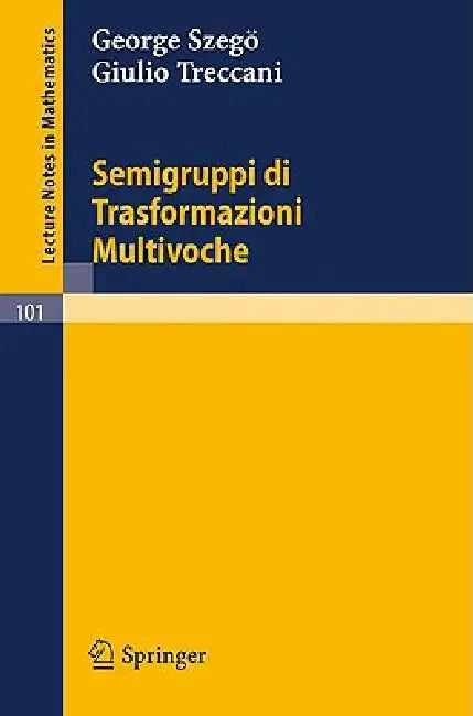Semigruppi Di Trasformazioni Multivoche by George Szegö, Giulio Treccani