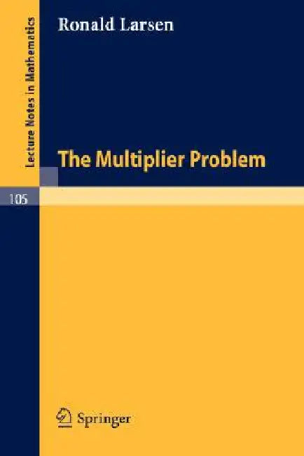 The Multiplier Problem. by R. Larsen