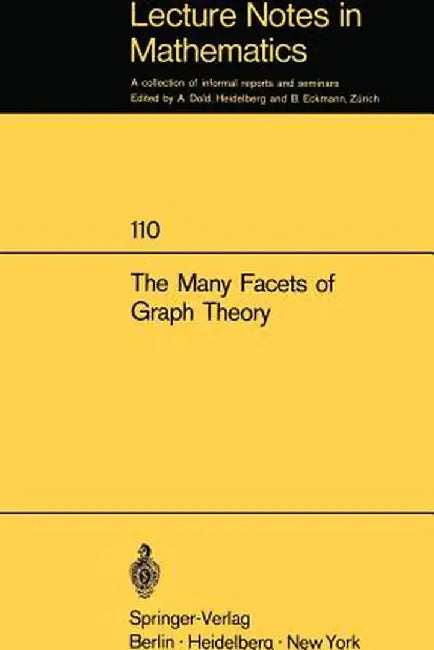 The Many Facets of Graph Theory: Proceedings of the Conference Held at Western Michigan University, Kalamazoo/Mi., October 31 - November 2, 1968 by G. Chartrand