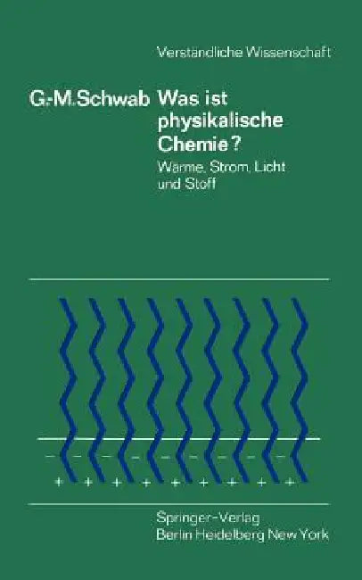 Was Ist Physikalische Chemie?: Wärme, Strom, Licht Und Stoff by G. -M Schwab