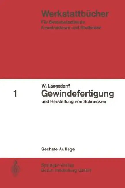 Gewindefertigung Und Herstellung Von Schnecken by W. Langsdorff