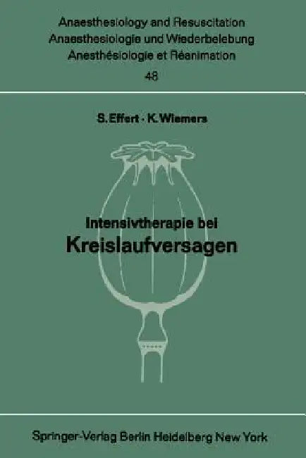 Intensivtherapie Bei Kreislaufversagen: Bericht Über Das Symposion Am 26. Und 27. September 1969 in Mainz by S. Effert, K. Wiemers