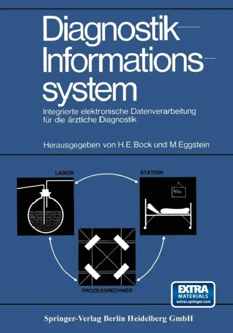 Diagnostik-Informationssystem: Integrierte Elektronische Datenverarbeitung Für Die Ärztliche Diagnostik by Hans E. Bock, Manfred Eggstein