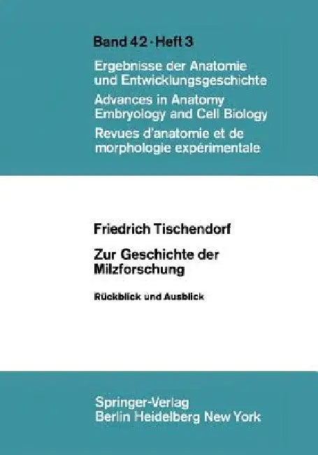 Zur Geschichte Der Milzforschung: Rückblick Und Ausblick by F. Tischendorf