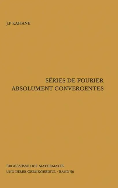 Séries de Fourier Absolument Convergentes by Jean-Pierre Kahane