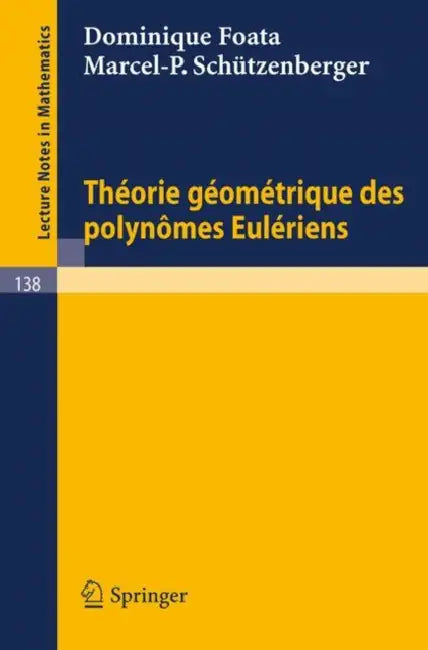 Theorie Geometrique Des Polynomes Euleriens by Dominique Foata, Marcel-P Schützenberger