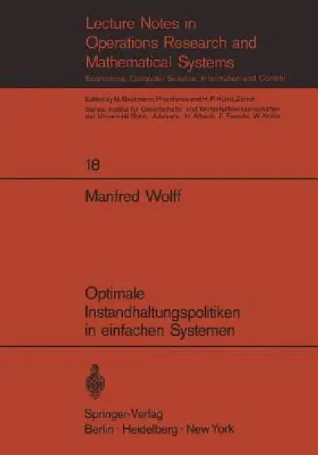 Optimale Instandhaltungspolitiken in Einfachen Systemen by Manfred Wolff