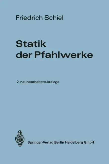 Statik Der Pfahlwerke by Friedrich Schiel, M. K. Shen