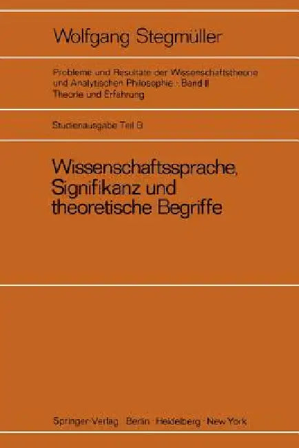 Wissenschaftssprache, Signifikanz Und Theoretische Begriffe: Das Problem Der Empirischen Signifikanz Motive Für Die Zweistufentheorie Der Wissenschaft by Wolfgang Stegmüller