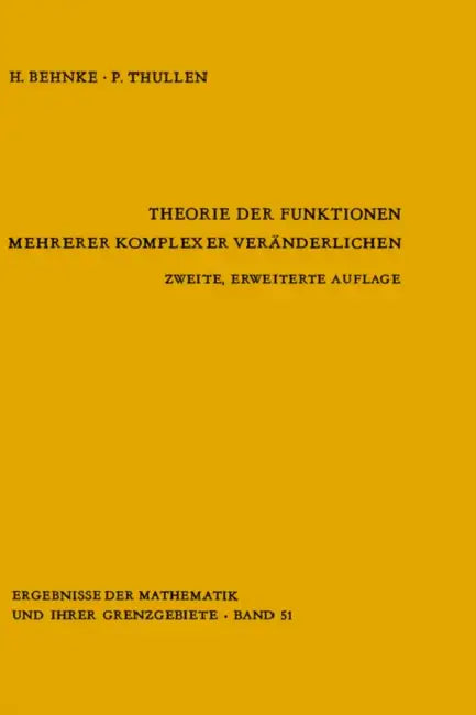 Theorie Der Funktionen Mehrerer Komplexer Veränderlichen by W. Barth, Heinrich Behnke, R. Remmert