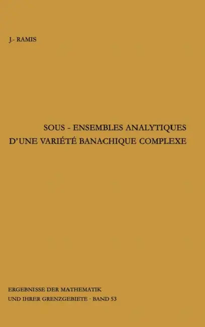 Sous-Ensembles Analytiques d'Une Variete Banachique Complexe by Jean-Pierre Ramis