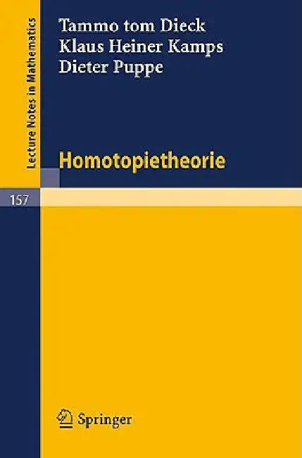 Homotopietheorie by T. Tom Dieck, K. H. Kamps, D. Puppe