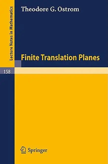 Finite Translation Planes by Theodore G. Ostrom