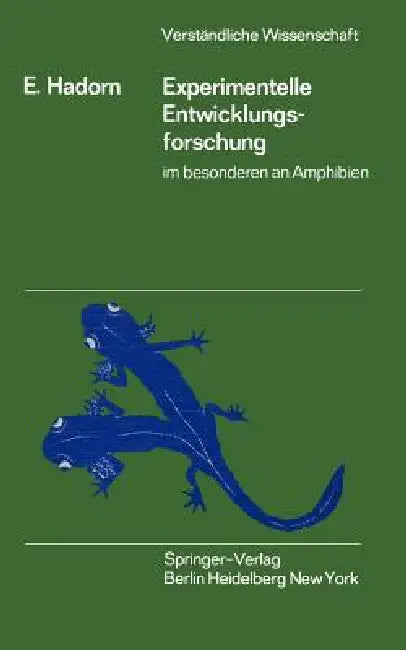 Experimentelle Entwicklungsforschung Im Besonderen an Amphibien by Ernst Hadorn