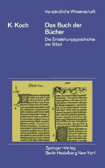 Das Buch Der Bücher: Die Entstehungsgeschichte Der Bibel by Klaus Koch