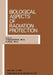 Biological Aspects of Radiation Protection: Proceedings of the International Symposium, Kyoto, October 1969 by T. Sugahara
