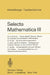 Selecta Mathematica III: Polyas Abzähl-Theorie: Muster Für Graphen Und Chemische Verbindungen. Das Kartenfärbungsproblem. Einlagerungen Konvexer Menge by Konrad Jacobs