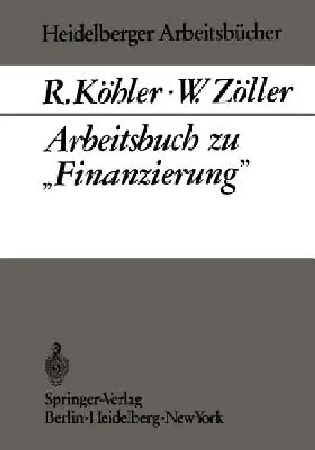 Arbeitsbuch Zu "Finanzierung" by R. Köhler, W. Zöller