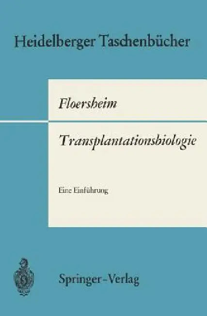 Transplantationsbiologie: Eine Einführung by Georg L. Floersheim