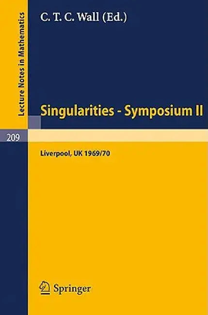 Proceedings of Liverpool Singularities - Symposium II. (University of Liverpool 1969/70) by C. T. C. Wall