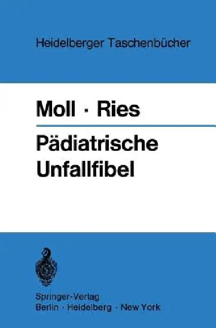 Pädiatrische Unfallfibel by Helmut Moll, Johannes H. Ries