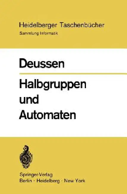 Halbgruppen Und Automaten by P. Deussen