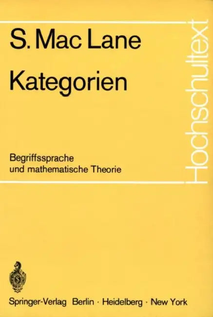 Kategorien: Begriffssprache Und Mathematische Theorie by S. Maclane, K. Schürger