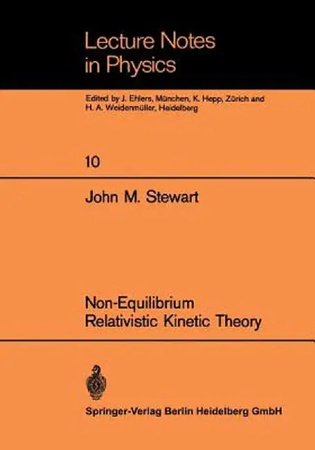 Non-Equilibrium Relativistic Kinetic Theory by John M. Stewart