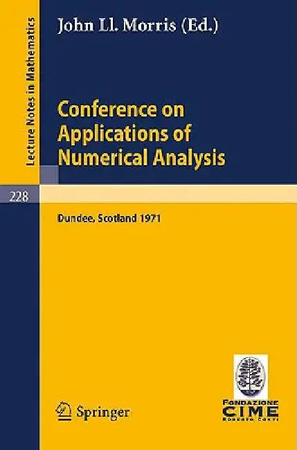 Conference on Applications of Numerical Analysis: Held in Dundee/Scotland, March 23 - 26, 1971 by John L. Morris