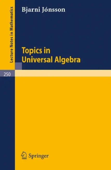 Topics in Universal Algebra by B. Jonsson