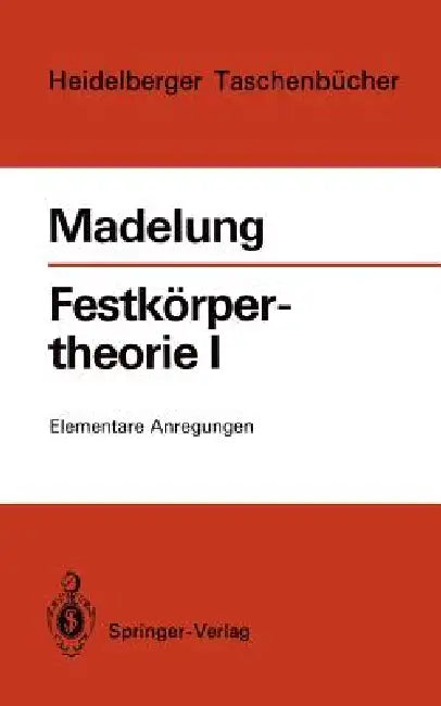 Festkörpertheorie I: Elementare Anregungen by Otfried Madelung