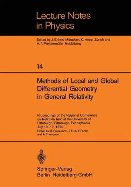 Methods of Local and Global Differential Geometry in General Relativity: Proceedings of the Regional Conference on Relativity Held at the University o by D. Farnsworth