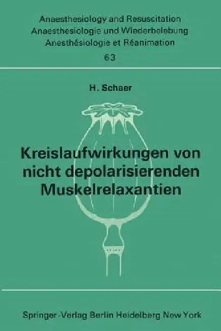 Kreislaufwirkungen Von Nicht Depolarisierenden Muskelrelaxantien by H. Schaer