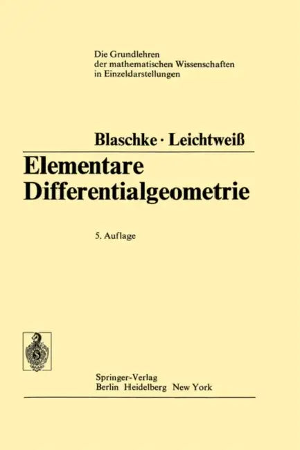 Elementare Differentialgeometrie by Wilhelm Blaschke, Kurt Leichtweiß, Kurt Leichtweiß