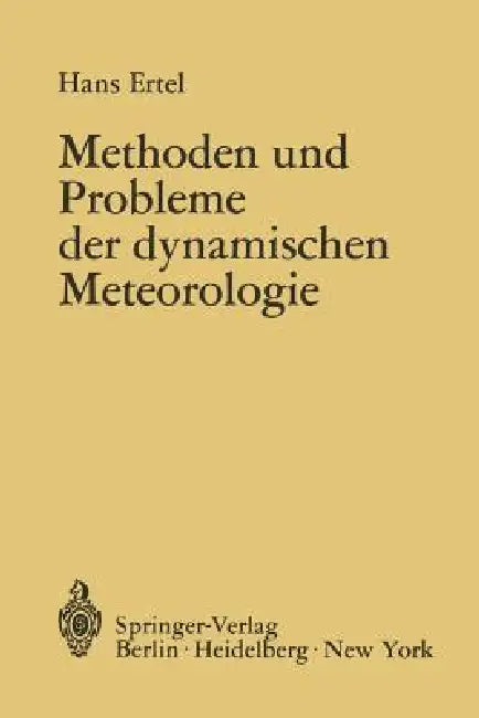 Methoden Und Probleme Der Dynamischen Meteorologie by Hans Ertel