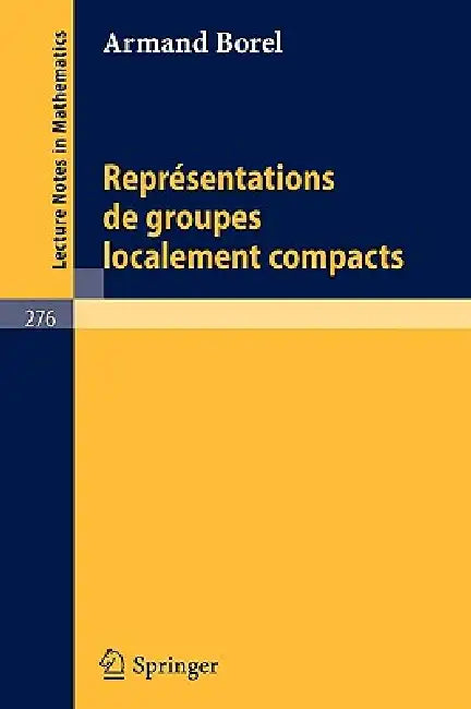 Representations de Groupes Localement Compacts by A. Borel