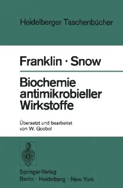 Biochemie Antimikrobieller Wirkstoffe by Trevor J. Franklin, Werner Goebel, W. Goebel
