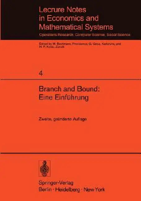 Branch and Bound: Eine Einführung: Unterlagen Für Einen Kurs Des Instituts Für Operations Research Der Eth Zürich by F. Weinberg