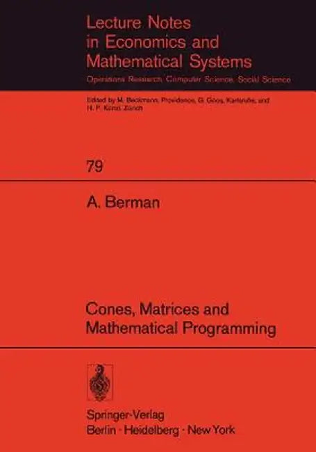 Cones, Matrices and Mathematical Programming by Abraham Berman