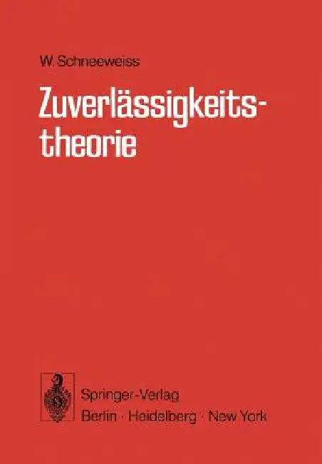 Zuverlässigkeitstheorie: Eine Einführung Über Mittelwerte Von Binären Zufallsprozessen by Winfrid G. Schneeweiss