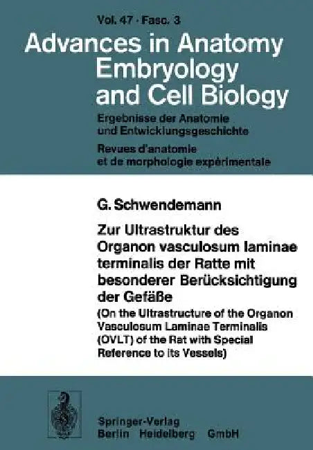 Zur Ultrastruktur Des Organon Vasculosum Laminae Terminalis Der Ratte Mit Besonderer Berücksichtigung Der Gefäße by G. Schwendemann