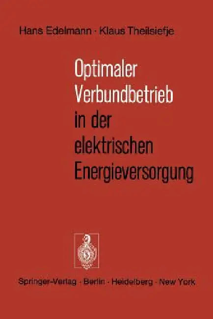 Optimaler Verbundbetrieb in Der Elektrischen Energieversorgung by H. Edelmann, K. Theilsiefje