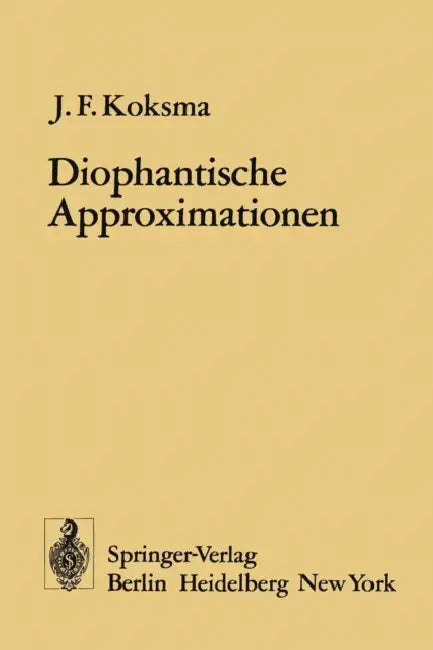 Diophantische Approximationen by J. F. Koksma