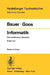 Informatik: Eine Einführende Übersicht Erster Teil by F. L. Bauer, G. Goos