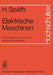 Elektrische Maschinen: Eine Einführung in Die Theorie Des Betriebsverhaltens by Helmut Späth