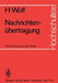 Nachrichtenübertragung: Eine Einführung in Die Theorie by Hellmuth Wolf