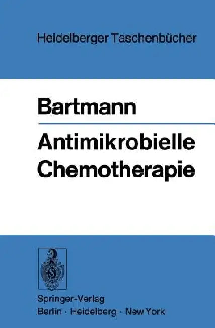 Antimikrobielle Chemotherapie by K. Bartmann