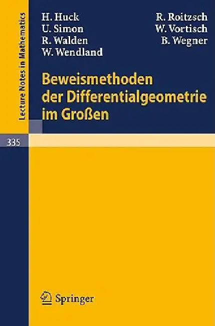 Beweismethoden Der Differentialgeometrie Im Großen by H. Huck, R. Roitzsch, U. Simon