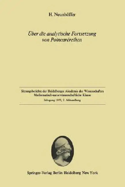 Über Die Analytische Fortsetzung Von Poincaréreihen: Vorgelegt in Der Sitzung Vom 2. Juni 1973 by Helmut Neunhöffer